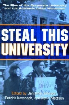 Steal This University - Johnson, Benjamin / Kavanagh, Patrick / Mattson, Kevin (eds.)