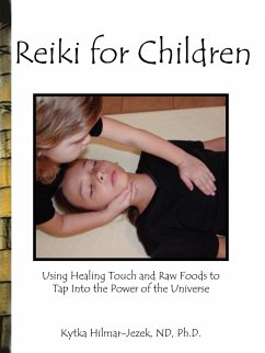 Reiki for Children - Hilmar-Jezek, Nd Ph. D.