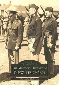 The Military History of New Bedford - McDonald, Christopher