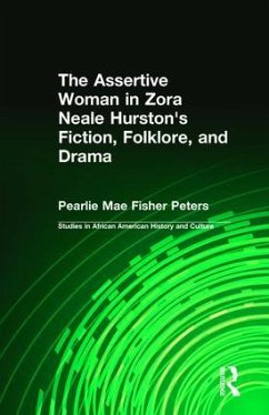 The Assertive Woman in Zora Neale Hurston's Fiction, Folklore, and Drama - Peters, Pearlie Mae Fisher