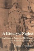 A History of Neglect: Health Care for Blacks and Mill Workers in the Twentieth-Century South