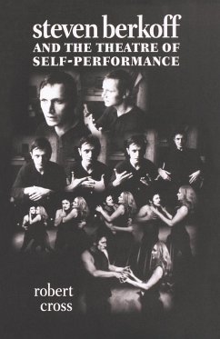 Steven Berkoff and the theatre of self-performance - Cross, Robert