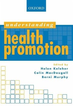 Understanding Health Promotion - Keleher, Helen; Murphy, Berni; Macdougall, Colin