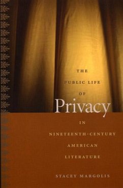 The Public Life of Privacy in Nineteenth-Century American Literature - Margolis, Stacey