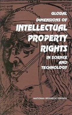 Global Dimensions of Intellectual Property Rights in Science and Technology - National Research Council; Policy And Global Affairs; Office Of International Affairs