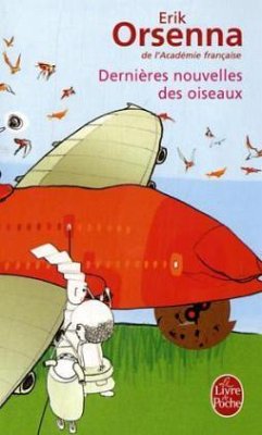 Dernières nouvelles des oiseaux - Orsenna, Érik