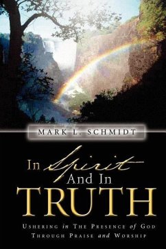 In Spirit and In Truth - Schmidt, Mark L.