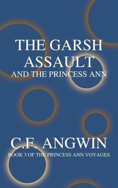 THE GARSH ASSAULT AND THE PRINCESS ANN - Angwin, C. F.