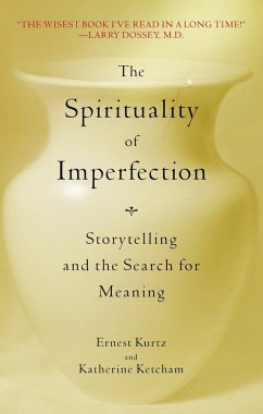 The Spirituality of Imperfection - Kurtz, Ernest; Ketcham, Katherine