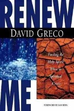 Renew Me: Finding the Holy Spirit When in Spiritual Crisis - Greco, David