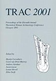 Trac 2001: Proceedings of the Eleventh Annual Theoretical Roman Archaeology Conference, Glasgow 2001