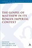 The Gospel of Matthew in Its Roman Imperial Context