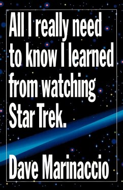 All I Really Need to Know I Learned from Watching Star Trek - Marinaccio, Dave