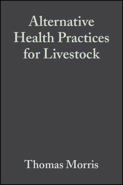 Alternative Health Practices for Livestock - Morris, Thomas; Keilty, Michael