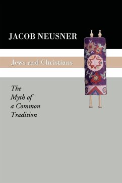 Jews and Christians - Neusner, Jacob