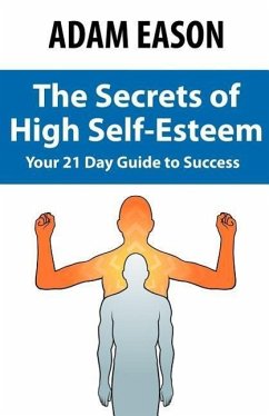 Secrets of High Self Esteem - Eason, Adam