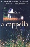 A Cappella: Mennonite Voices in Poetry