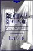 Breathing In, Breathing Out