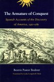 The Armature of Conquest: Spanish Accounts of the Discovery of America, 1492-1589