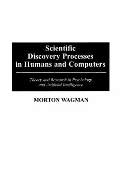 Scientific Discovery Processes in Humans and Computers - Wagman, Morton