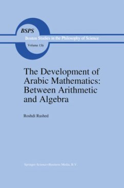 The Development of Arabic Mathematics: Between Arithmetic and Algebra - Rashed, R.