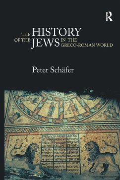 The History of the Jews in the Greco-Roman World - Schäfer, Peter