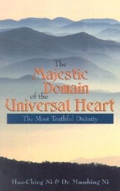 The Majestic Domain of the Universal Heart: The Most Truthful Divinity - Ni, Hua Ching