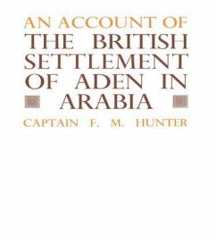 An Account of the British Settlement of Aden in Arabia - Hunter, F M