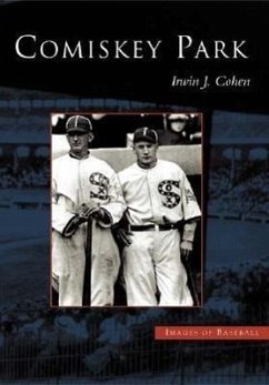 Comiskey Park - Cohen, Irwin J.