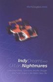 Indy Dreams and Urban Nightmares