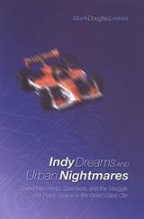 Indy Dreams and Urban Nightmares - Lowes, Mark Douglas