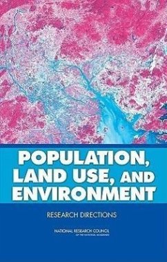 Population, Land Use, and Environment - National Research Council; Division of Behavioral and Social Sciences and Education; Center for Economics Governance and International Studies; Committee on the Human Dimensions of Global Change; Panel on New Research on Population and the Environment