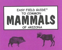 Easy Field Guide to Common Mammals of Arizona - Nelson, Richard; Nelson, Sharon