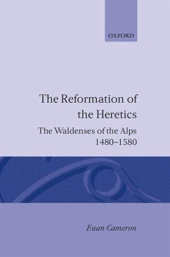 The Reformation of the Heretics - Cameron, Euen