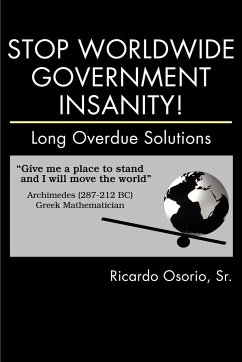 Stop Worldwide Government Insanity!