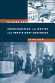 Americanizing the Movies and Movie-Mad Audiences, 1910-1914 Americanizing the Movies and Movie-Mad Audiences, 1910-1914