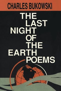The Last Night of the Earth Poems - Bukowski, Charles