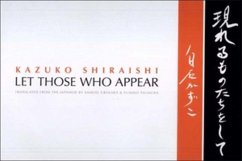 Let Those Who Appear: Poetry - Grolmes, Samuel; Shiraishi, Kazuko; Tsumura, Yumiko