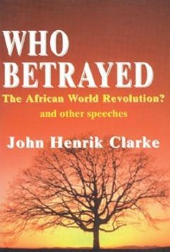 Who Betrayed the African World Revolution? - Clarke, John Henrik