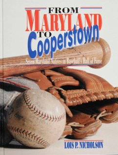 From Maryland to Cooperstown: Seven Maryland Natives in Baseball's Hall of Fame - Nicholson, Lois P.