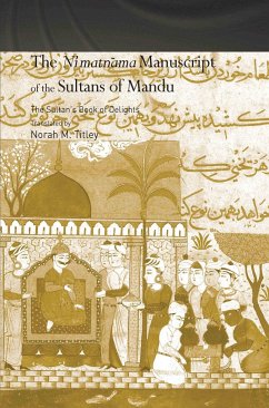 The Ni'matnama Manuscript of the Sultans of Mandu - Titley, Norah M