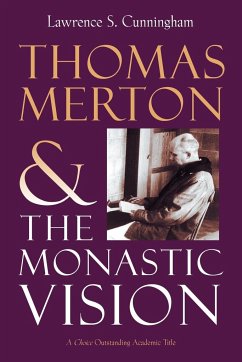 Thomas Merton and the Monastic Vision - Cunningham, Lawrence S.