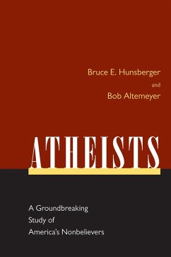 Atheists - Hunsberger, Bruce E; Altemeyer, Bob