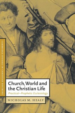 Church, World and the Christian Life - Healy, Nicholas M.