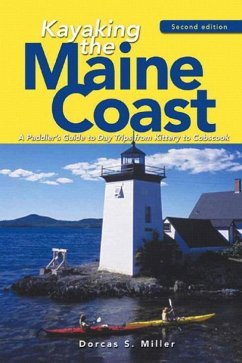 Kayaking the Maine Coast: A Paddler's Guide to Day Trips from Kittery to Cobscook - Miller, Dorcas S.