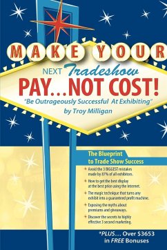 Make Your Next Tradeshow Pay... Not Cost - Milligan, Troy