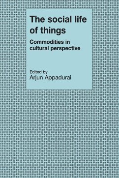 The Social Life of Things - Appadurai, Arjun (ed.)