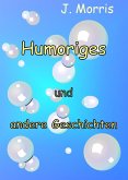 Humoriges und andere Geschichten
