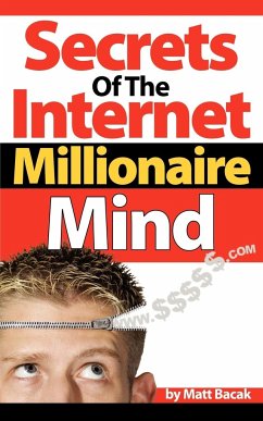 Secrets of the Internet Millionaire Mind - Bacak, Matt