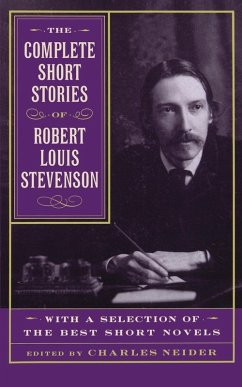 The Complete Short Stories of Robert Louis Stevenson - Neider, Charles; Stevenson, Robert Louis